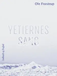 «Yetiernes sang» by Ole Frøstrup