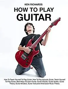 HOW TO PLAY GUITAR