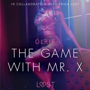 «The Game with Mr. X - Sexy erotica» by Olrik