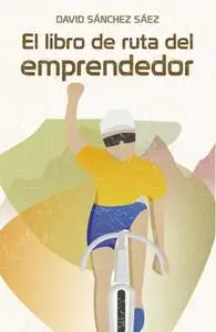 «El libro de ruta del emprendedor» by David Sánchez Sáez