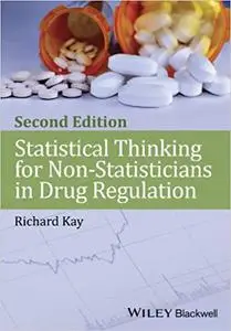 Statistical Thinking for Non-Statisticians in Drug Regulation Ed 2