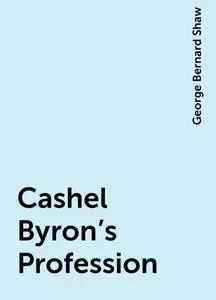 «Cashel Byron's Profession» by George Bernard Shaw