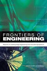 Frontiers of Engineering: Reports on Leading-Edge Engineering from the 2013 Symposium