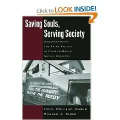 Saving Souls, Serving Society: Understanding the Faith Factor in Church-Based Social Ministry  