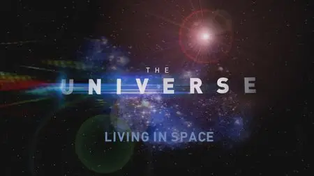 The Universe. Season 3, Episode 7 - Living in Space (2009)