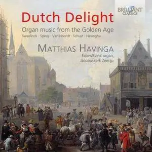 Dutch Delight: Organ Music from the Golden Age - Matthias Havinga - 2015