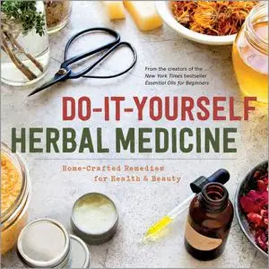 «Do-It-Yourself Herbal Medicine» by Sonoma Press