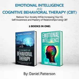 «Emotional Intelligence and Cognitive Behavioral Therapy CBT» by Daniel Patterson