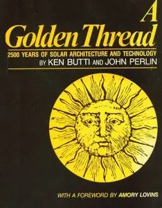 A Golden Thread: 2500 Years of Solar Architecture and Technology
