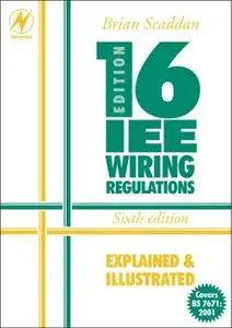 IEE Wiring Regulations: Explained and Illustrated