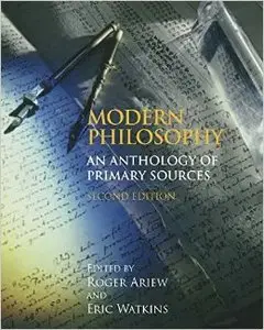 Modern Philosophy: An Anthology of Primary Sources, 2nd Edition