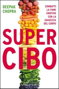 Deepak Chopra - Super Cibo