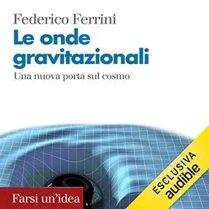 «Le onde gravitazionali» by Federico Ferrini