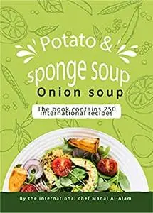 Potato & sponge soup Onion soup By the international chef Manal Al-Alam