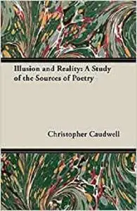 Illusion and Reality: A Study of the Sources of Poetry