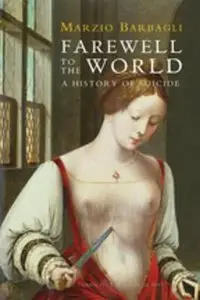 Farewell to the World: A History of Suicide