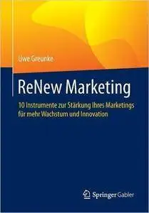ReNew Marketing: 10 Instrumente zur Stärkung Ihres Marketings für mehr Wachstum und Innovation