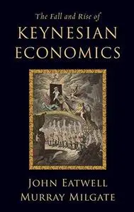 The Fall and Rise of Keynesian Economics