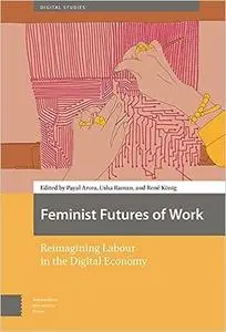 Feminist Futures of Work: Reimagining Labour in the Digital Economy