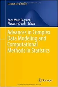 Advances in Complex Data Modeling and Computational Methods in Statistics