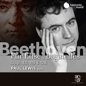 Paul Lewis - Beethoven: Fur Elise, Bagatelles Opp. 33, 119 & 126 (2020)