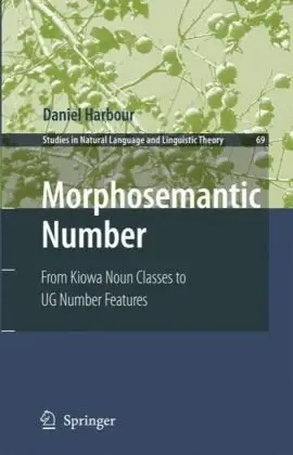 Morphosemantic Number: From Kiowa Noun Classes to UG Number Features