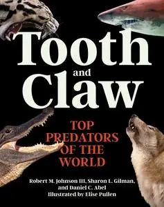 Tooth and Claw: Top Predators of the World