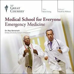 Medical School for Everyone: Emergency Medicine [TTC Audio]