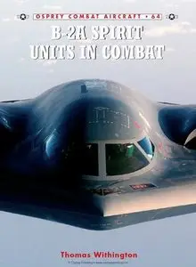 B-2A Spirit Units in Combat (Osprey Combat Aircraft 64)