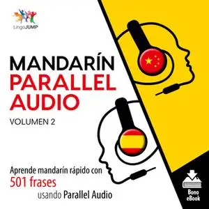 «Mandarín Parallel Audio – Aprende mandarín rápido con 501 frases usando Parallel Audio - Volumen 12» by Lingo Jump