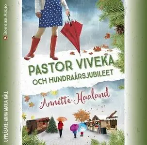 «Pastor Viveka och hundraårsjubileet» by Annette Haaland