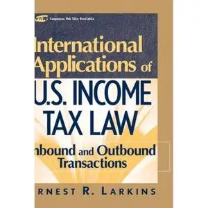 International Applications of U.S. Income Tax Law: Inbound and Outbound Transactions