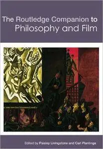 The Routledge Companion to Philosophy and Film