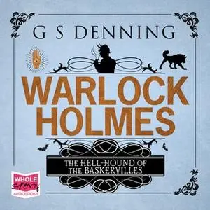 «Warlock Holmes: The Hell-Hound of the Baskervilles» by G.S. Denning