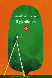 Jonathan Evison - Il giardiniere