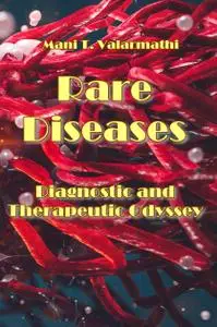 "Rare Diseases: Diagnostic and Therapeutic Odyssey" ed. by Mani T. Valarmathi