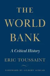 The World Bank: A Critical History