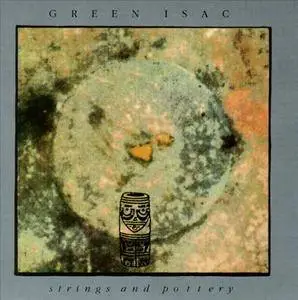 Green Isac - Strings And Pottery (1990)