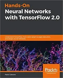 Hands-On Neural Networks with TensorFlow 2.0