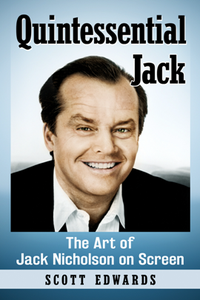 Quintessential Jack : The Art of Jack Nicholson on Screen