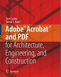 Adobe® Acrobat® and PDF for Architecture, Engineering, and Construction (repost)