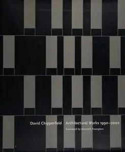 David Chipperfield: Architectural Works 1990-2002