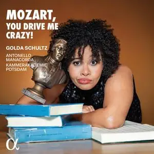 Golda Schultz, Antonello Manacorda & Kammerakademie Potsdam - Mozart, You Drive Me Crazy! (2024)