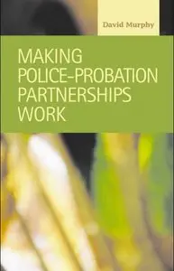 Making Police-Probation Partnerships York (Criminal Justice)