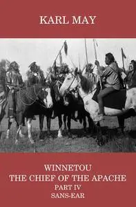 «Winnetou, the Chief of the Apache, Part IV, Sans-ear» by Karl May