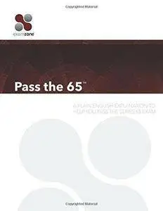 Pass The 65: A Plain English Explanation To Help You Pass The Series 65 Exam