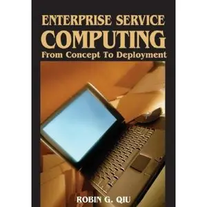 Enterprise Service Computing: From Concept to Deployment (Repost)