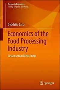 Economics of the Food Processing Industry: Lessons from Bihar, India