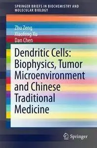 Dendritic Cells: Biophysics, Tumor Microenvironment and Chinese Traditional Medicine (Repost)