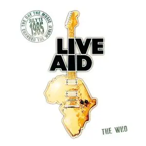 The Who - The Who at Live Aid (Live at Wembley Stadium, 13th July 1985) (2021) [Official Digital Download]